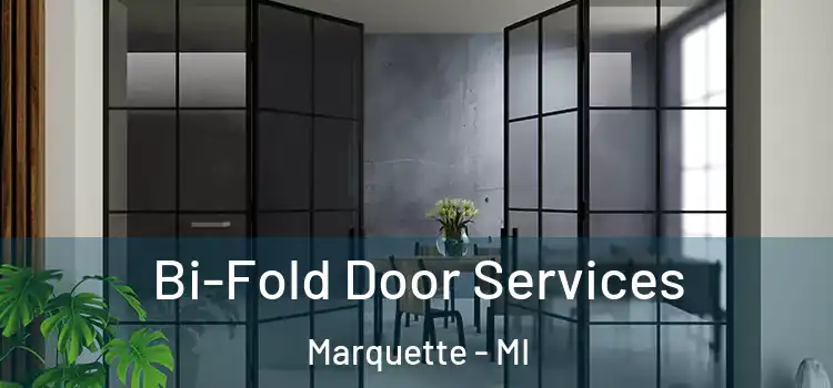 Bi-Fold Door Services Marquette - MI