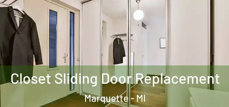 Closet Sliding Door Replacement Marquette - MI