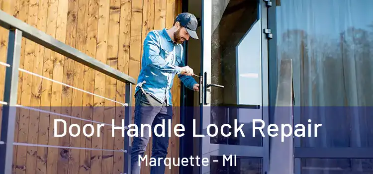 Door Handle Lock Repair Marquette - MI