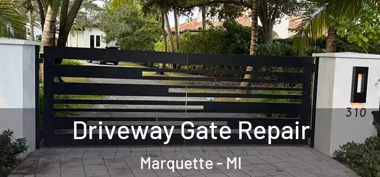 Driveway Gate Repair Marquette - MI