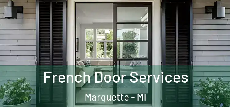 French Door Services Marquette - MI