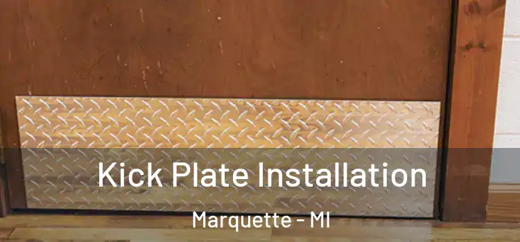 Kick Plate Installation Marquette - MI
