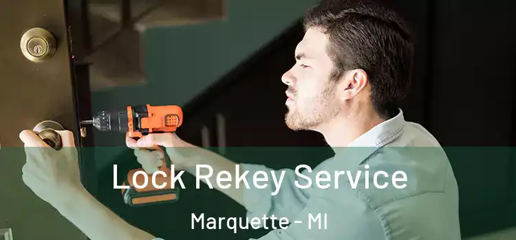 Lock Rekey Service Marquette - MI