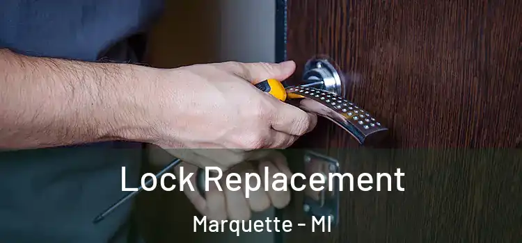 Lock Replacement Marquette - MI