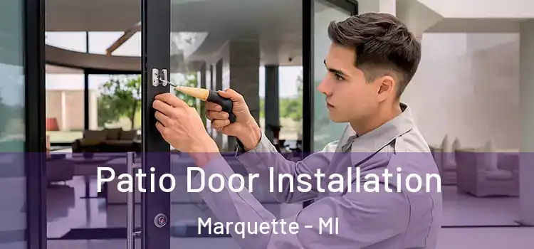 Patio Door Installation Marquette - MI