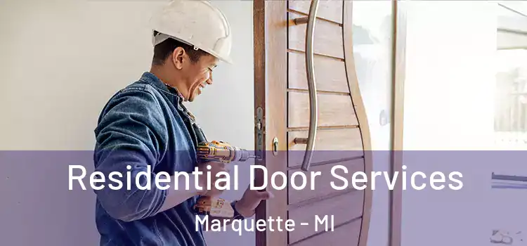 Residential Door Services Marquette - MI