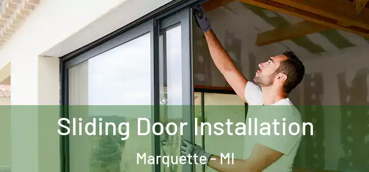 Sliding Door Installation Marquette - MI