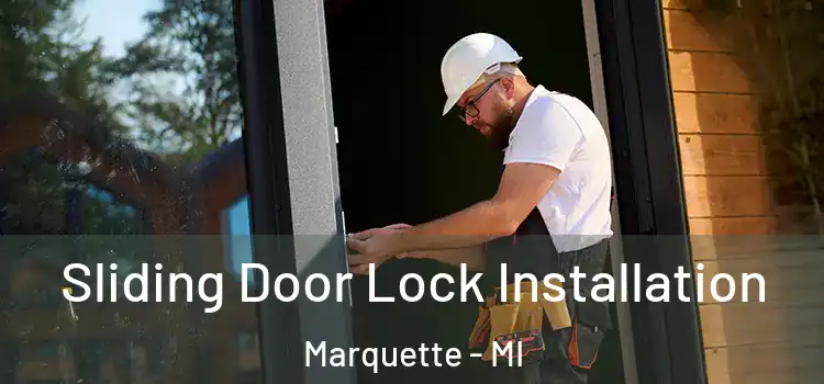 Sliding Door Lock Installation Marquette - MI