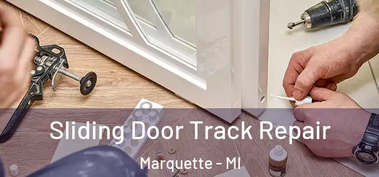 Sliding Door Track Repair Marquette - MI